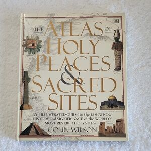 The Atlas Of Holy Places & Sacred Sites Hardcover 1996
